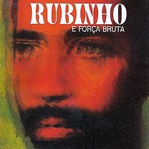Portada de Álbum "Rubinho e Força Bruta", de Rubinho Jacobina