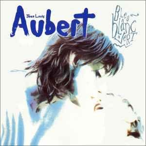 Portada de Álbum "Bleu Blanc Vert", de Jean-Louis Aubert
