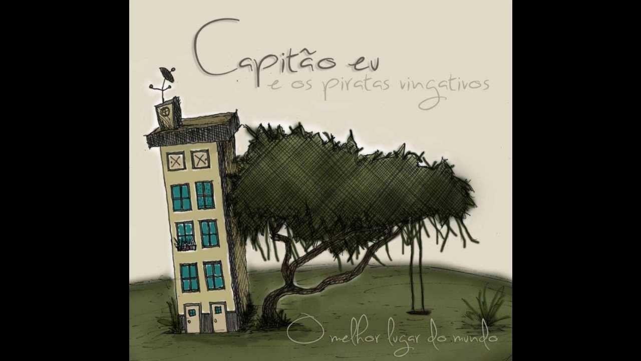 Portada de Álbum "O Melhor Lugar do Mundo", de Capitão Eu E os Piratas Vingativos