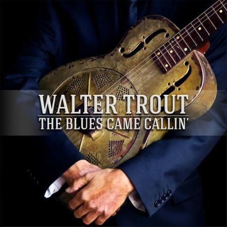Album cover of "The Blues Came Callin'" by Walter Trout