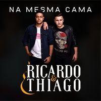 Portada de Sencillo/EP "Na Mesma Cama (Ao Vivo)", de Ricardo e Thiago