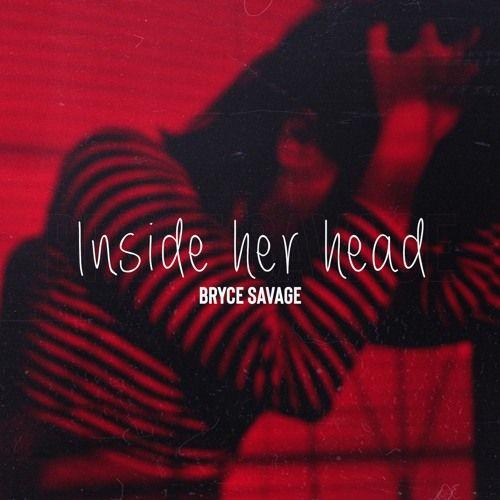 Portada de Sencillo/EP "Inside Her Head", de Bryce Savage