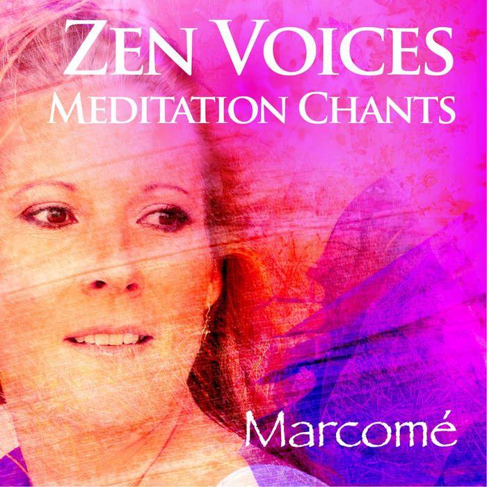 Portada de Álbum "Zen Voices: Meditation Chants", de Marcomé