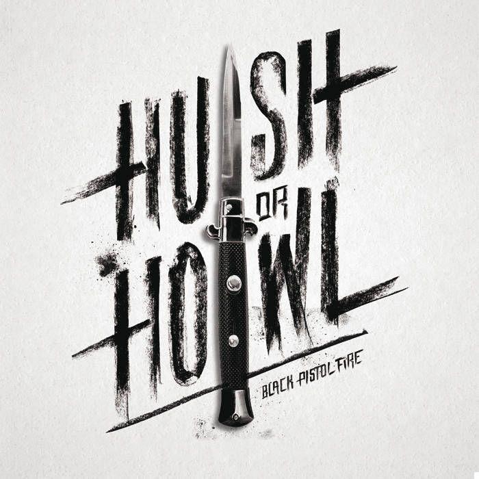 Capa do Álbum "Hush Or Howl", de Black Pistol Fire