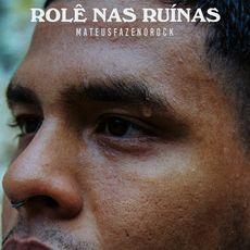Portada de Álbum "Rolê nas Ruínas", de Mateus Fazeno Rock