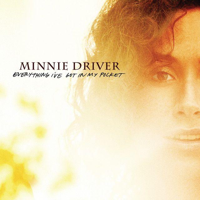 Album cover of "Everything I've Got In My Pocket" by Minnie Driver