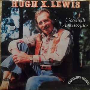 Portada de Álbum "Goodwill Ambassador", de Hugh X. Lewis