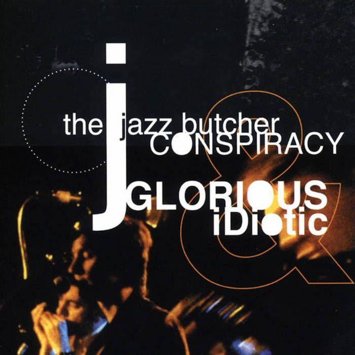 Capa do Álbum "Glorious & Idiotic", de Jazz Butcher