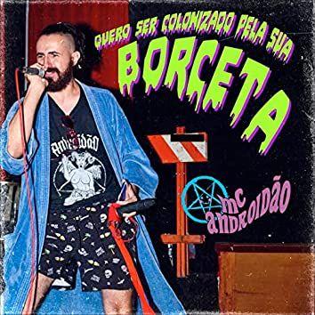 Capa do Álbum "Quero ser Colonizado pela sua BoRcEtA", de MC Androidão