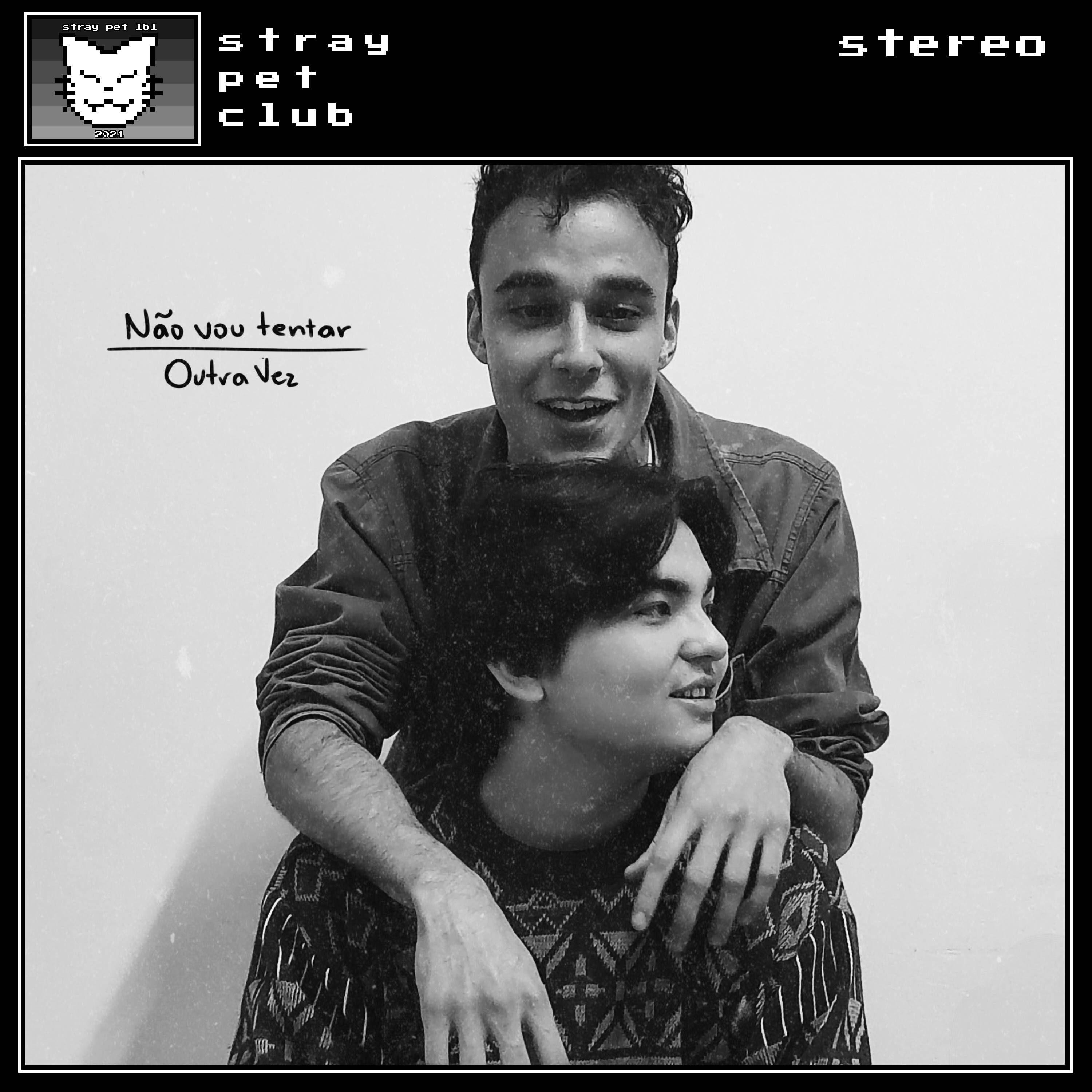 Single/EP cover of "Não Vou Tentar / Outra Vez" by Stray Pet Club