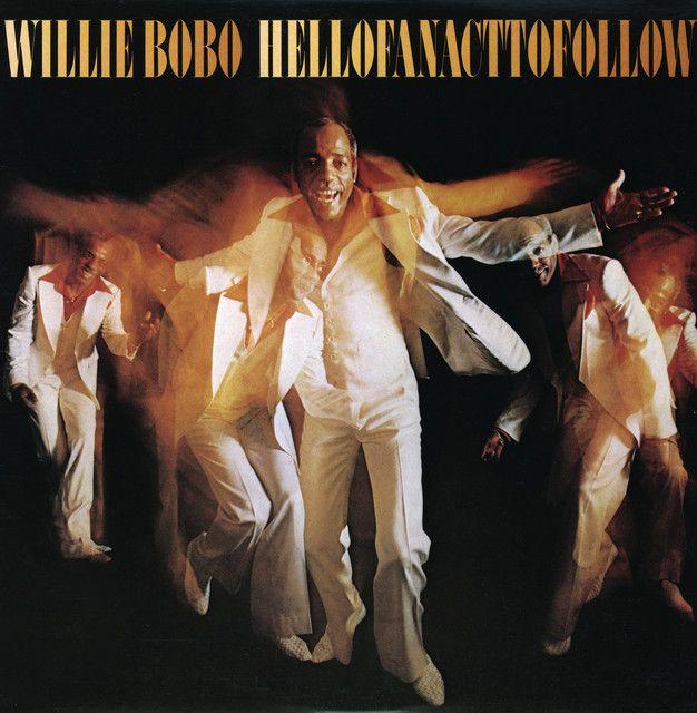 Portada de Álbum "Hell Of An Act To Follow", de Willie Bobo