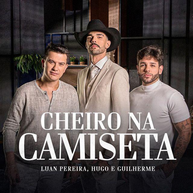 Portada de Sencillo/EP "CHEIRO NA CAMISETA (part. Luan Pereira)", de Hugo & Guilherme