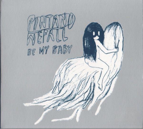 Portada de Álbum "Be My Baby", de Pintandwefall