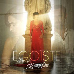 Portada de Sencillo/EP "Égoïste", de Sheryfa Luna
