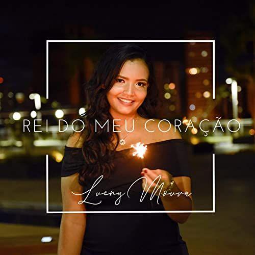 Portada de Sencillo/EP "Rei do Meu Coração", de Lueny Moura
