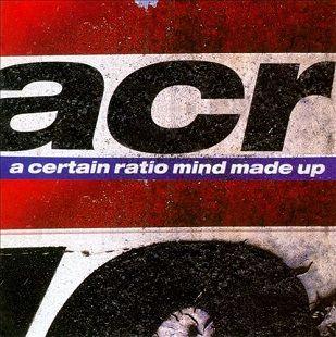 Album cover of "Mind Made Up" by A Certain Ratio