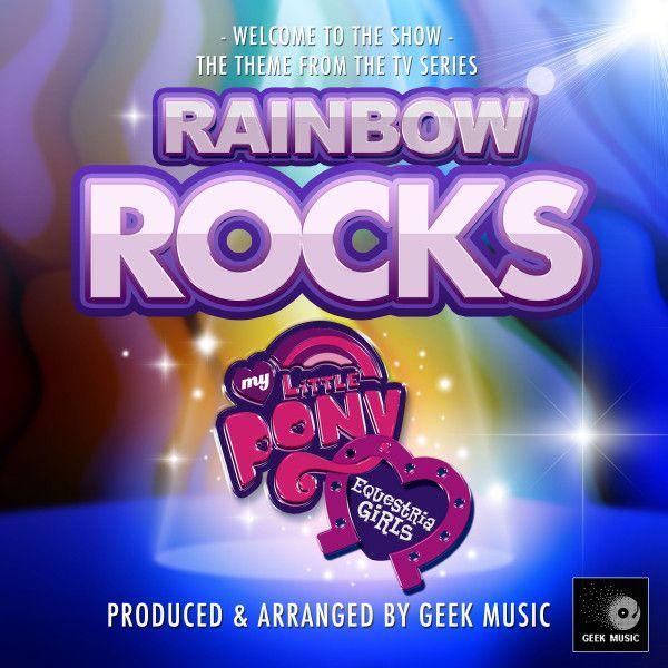 Portada de Sencillo/EP "Welcome To The Show (From "My Little Pony: Equestria Girls - Rainbow Rocks")", de Geek Music