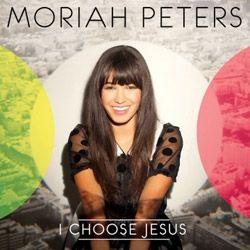 Capa do Álbum "I Choose Jesus", de Moriah Peters