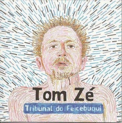 Portada del álbum "Tribunal do Feicebuqui", de Tom Zé