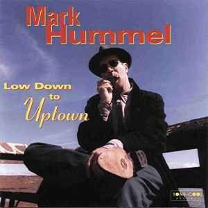 Capa do Álbum "Low Down To Uptown", de Mark Hummel