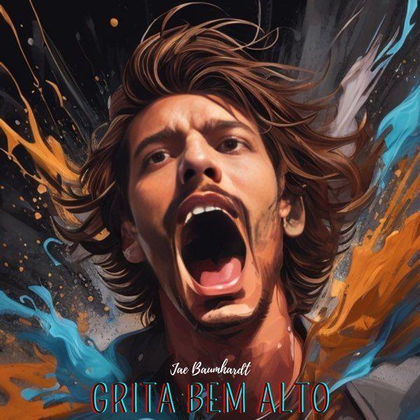 Portada de Sencillo/EP "Grita Bem Alto", de Jae Baumhardt