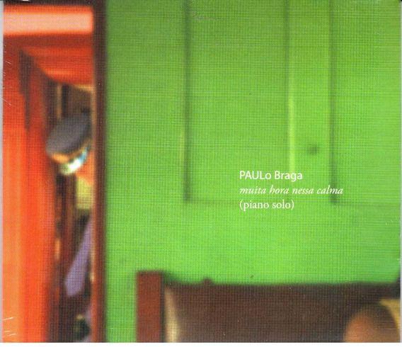 Portada de Álbum "Muita Hora Nessa Calma", de Paulo Braga