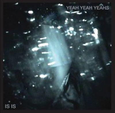 Capa do Álbum "Is Is [EP]", de Yeah Yeah Yeahs