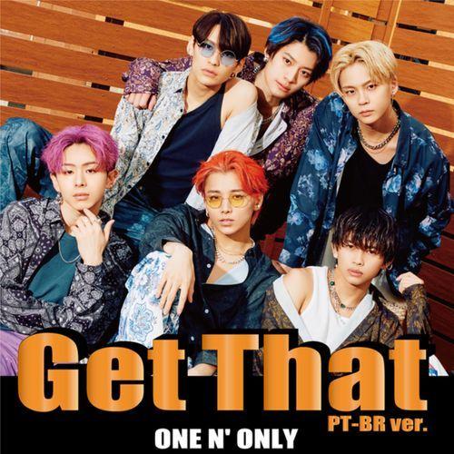 Portada de Sencillo/EP "Get That (PT-BR Version)", de ONE N' ONLY