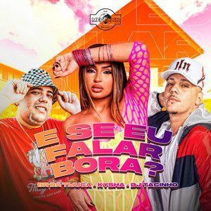 Portada de Sencillo/EP "E Se Eu Falar Bora (part. BR da Tijuca e Kysha)", de DJ Tacinho
