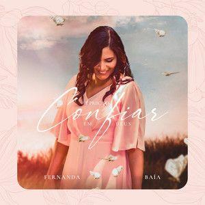 Capa do Single/EP "É Preciso Confiar em Deus", de Fernanda Baía