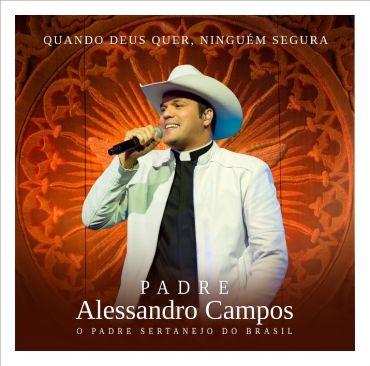Portada de Álbum "Quando Deus Quer, Ninguém Segura (Ao Vivo)", de Padre Alessandro Campos