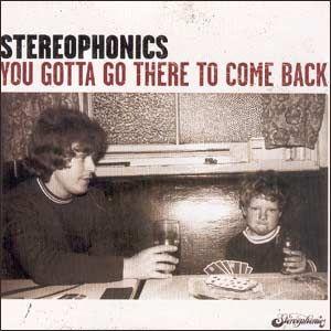 Capa do Álbum "You Gotta Go There To Come Back", de Stereophonics