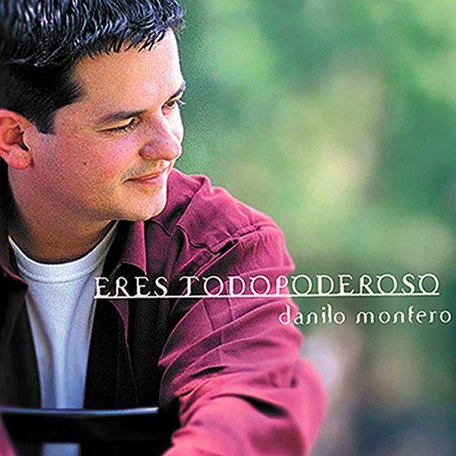 Album cover of "Eres Todopoderoso" by Danilo Montero