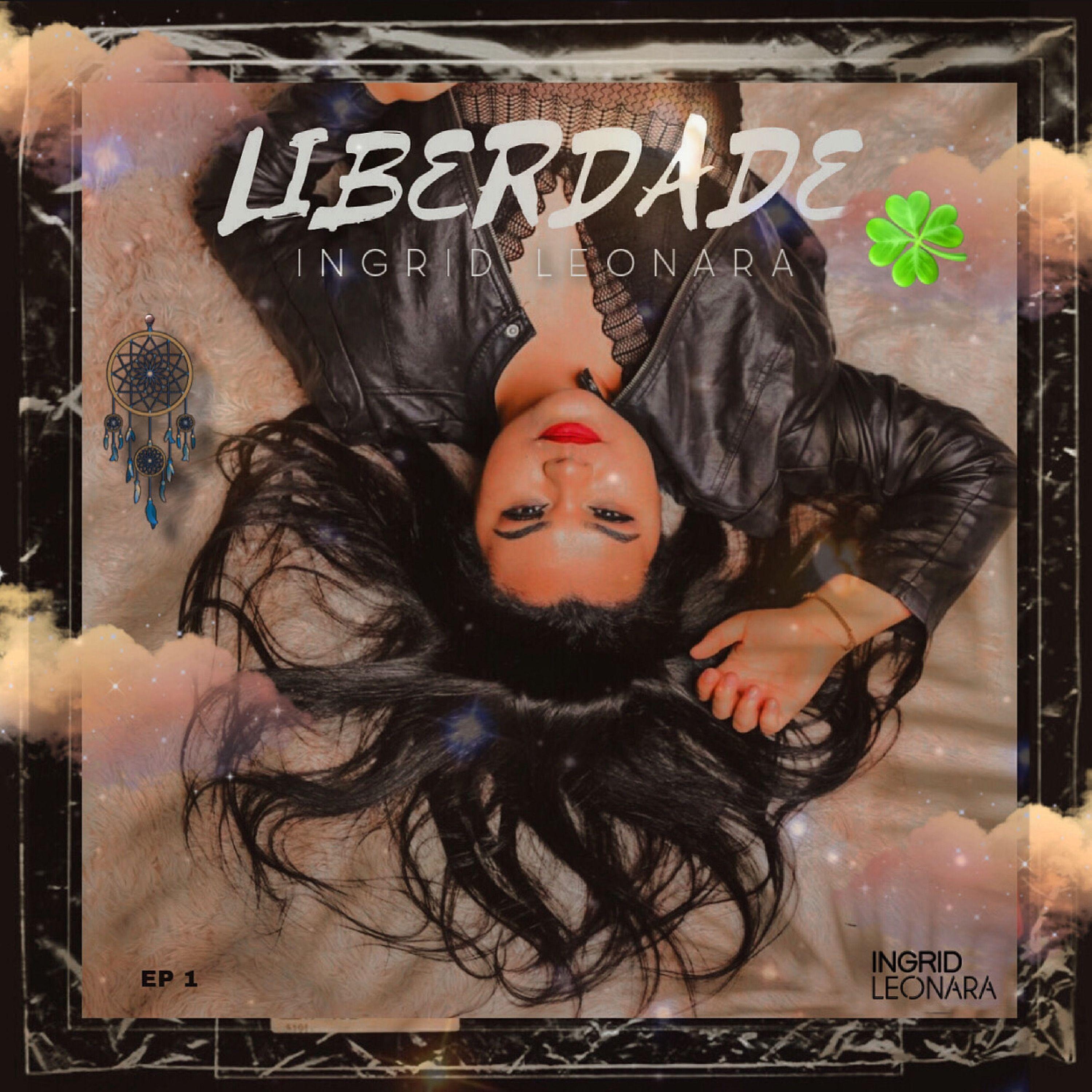 Portada de Sencillo/EP "Liberdade", de Ingrid Leonara