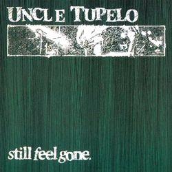 Portada de Álbum "Still Feel Gone.", de Uncle Tupelo