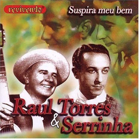 Capa do Álbum "Suspira Meu Bem Suspira", de Raul Torres e Serrinha