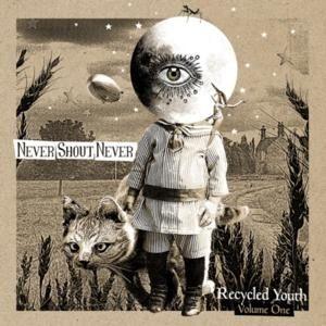 Portada de Álbum "Recycled Youth - Volume One", de Never Shout Never