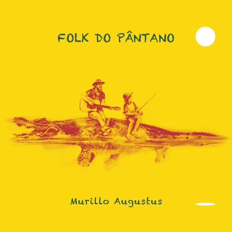 Capa do Álbum "Folk do Pântano", de Murillo Augustus