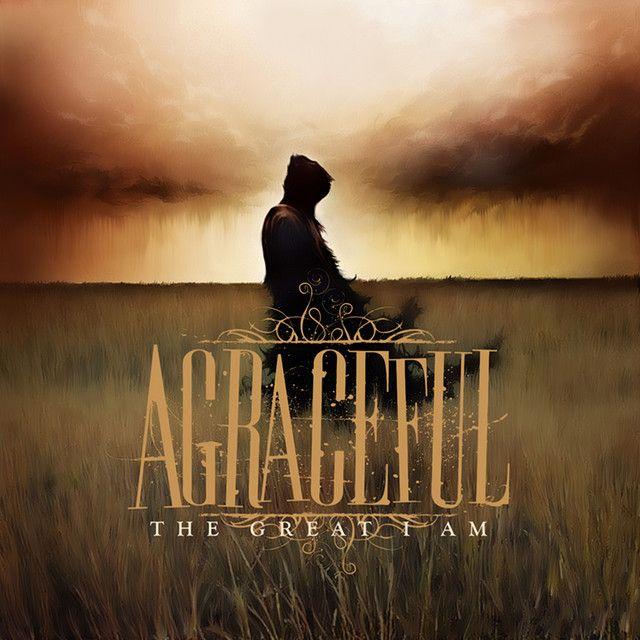 Capa do Álbum "The Great I Am", de Agraceful