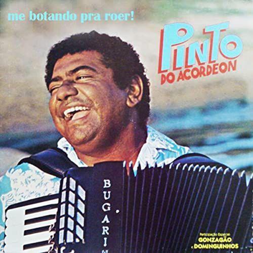 Portada de Álbum "Me Botando Pra Roer", de Pinto do Acordeon