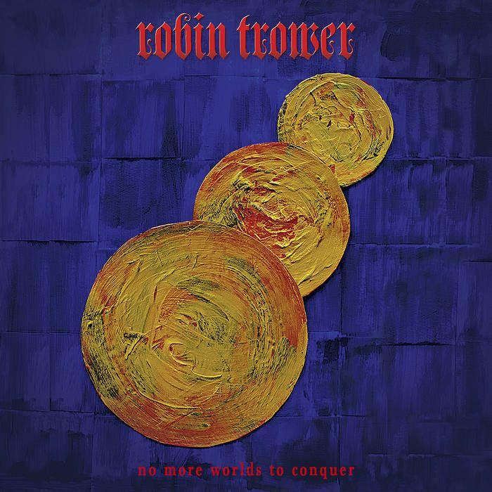 Album cover of "No More Worlds To Conquer" by Robin Trower