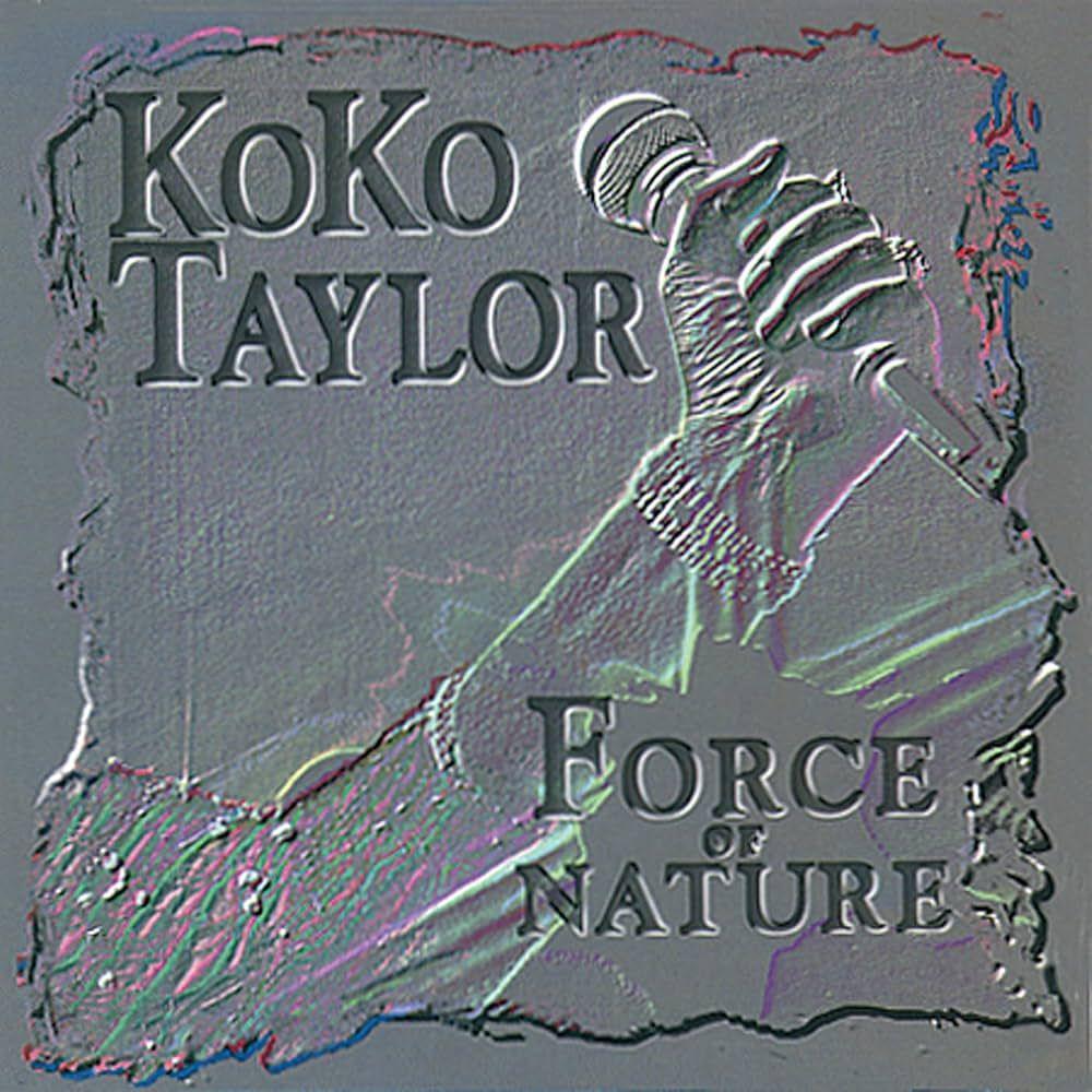 Portada de Álbum "Force Of Nature", de Koko Taylor