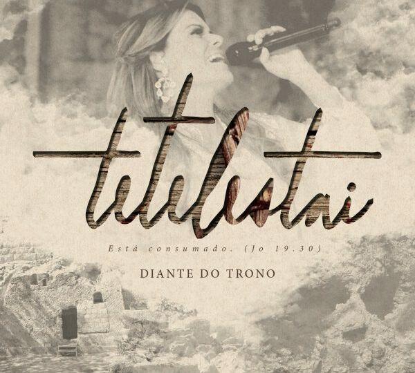 Capa do Álbum "Tetelestai", de Diante do Trono