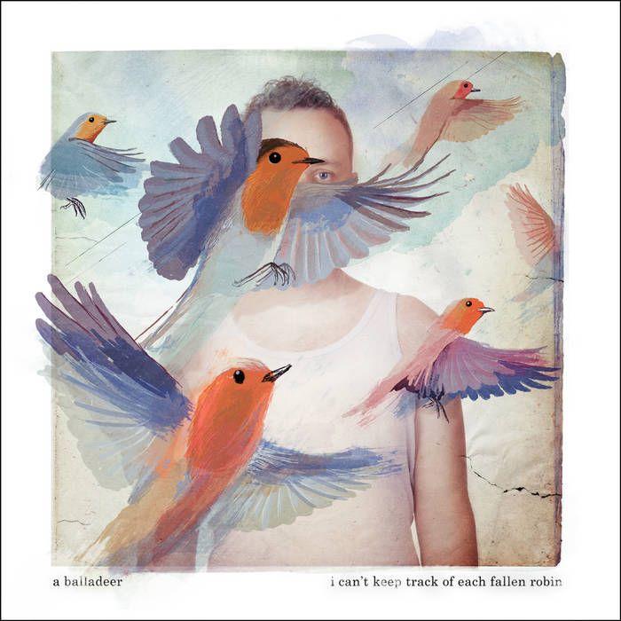 Album cover of "I Can't Keep Track Of Each Fallen Robin" by A Balladeer
