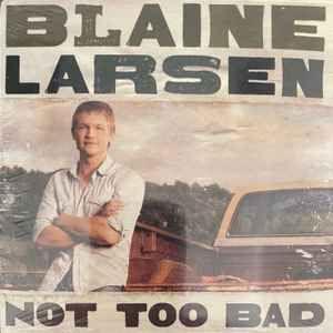 Portada de Álbum " Not Too Bad", de Blaine Larsen