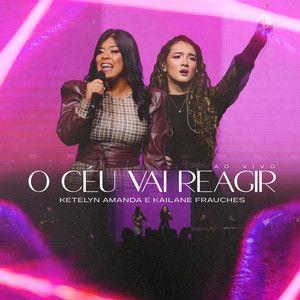 Capa do Single/EP "O Céu Vai Reagir (part. Kailane Frauches)", de Ketelyn Amanda