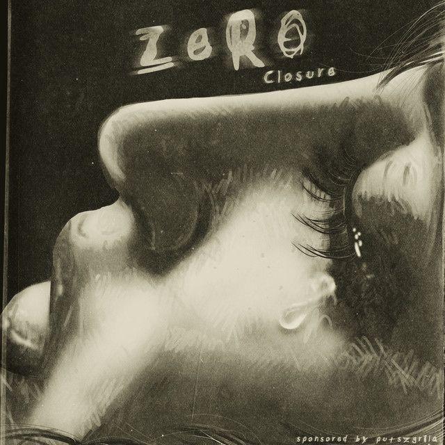 Capa do Single/EP "Closure", de ZeRO (iamzerobadass)