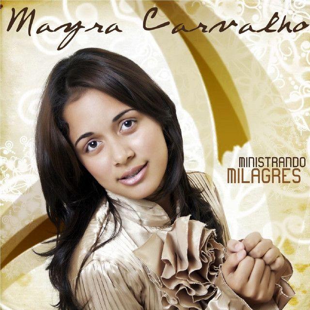 Portada de Álbum "Ministrando Milagres ", de Mayra Carvalho