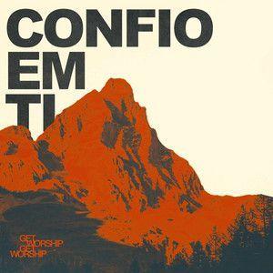Portada de Sencillo/EP "Confio em Ti (part. Melk Villar)", de Get Worship