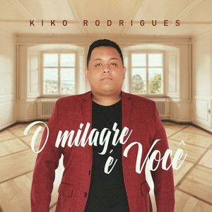 Portada de Sencillo/EP "O Milagre é Você", de Kiko Rodrigues